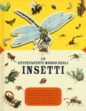 Lo stupefacente mondo degli insetti. Ediz. a colori Express Levering