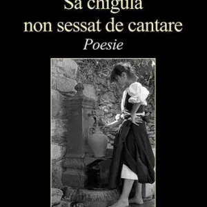 Sa chìgula non sessat de cantare. Testo sardo e italiano. Ediz. bilingue Gereduceerde Prijs