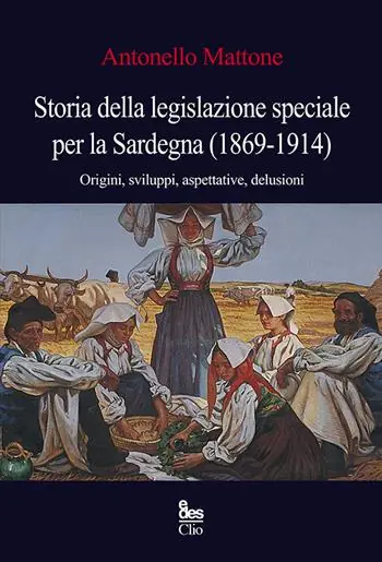 Meest Verkocht Storia della legislazione speciale per la Sardegna (1869-1914). Origini, sviluppi, aspettative, delusioni