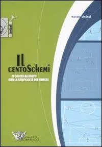 Populair Il centoschemi. Il calcio allenato con la semplicità dei numeri