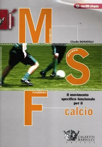 MSF calcio. Il movimento specifico funzionale per il calcio. Con DVD Gecertificeerd