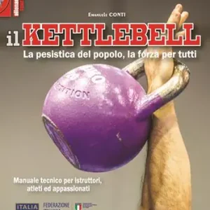 Betrouwbaar Il kettlebell. La pesistica del popolo, la forza per tutti