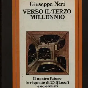 Finale Uitverkoop Verso il terzo millennio. Il nostro futuro le risposte di 25 filosofi e scienziati