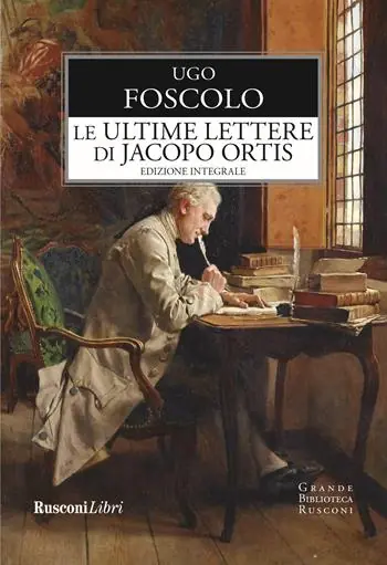 Aanbieding Le ultime lettere di Jacopo Ortis. Ediz. integrale