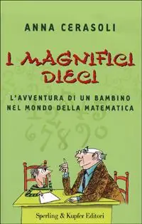 Direct Verzonden I magnifici dieci. L‘avventura di un bambino nel mondo della matematica