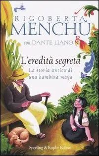 Betaalbaar L‘ eredità segreta. La storia antica di una bambina maya