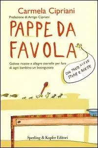 Dagaanbieding Pappe da favola. Golose ricette e allegre storielle per fare di ogni bambino un buongustaio
