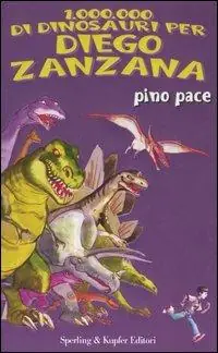 Un milione di dinosauri per Diego Zanzana Superprijs
