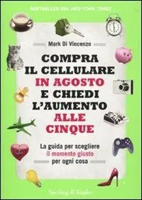 Rechtstreeks Van De Fabrikant Compra il cellulare in agosto e chiedi l‘aumento alle cinque. La guida per scegliere il momento giusto per ogni cosa