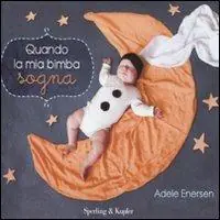 Quando la mia bimba sogna. Ediz. illustrata Seizoensaanbieding