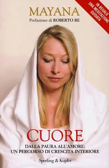 Cuore. Dalla paura all‘amore un percorso di crescita interiore Speciale Aanbieding