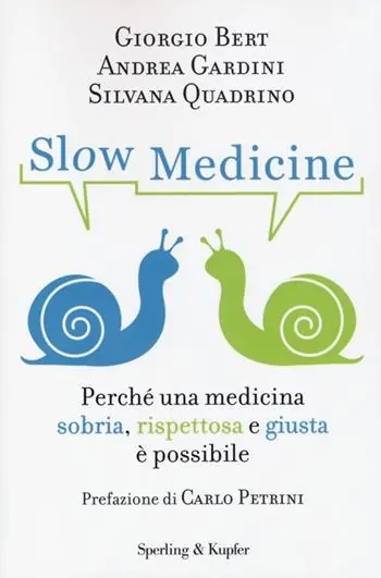 Slow medicine. Perché una medicina sobria, rispettosa e giusta è possibile Tijdelijk Beschikbaar