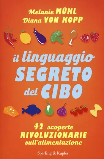 Il linguaggio segreto del cibo. 42 scoperte rivoluzionarie sull‘alimentazione Betaalbaar