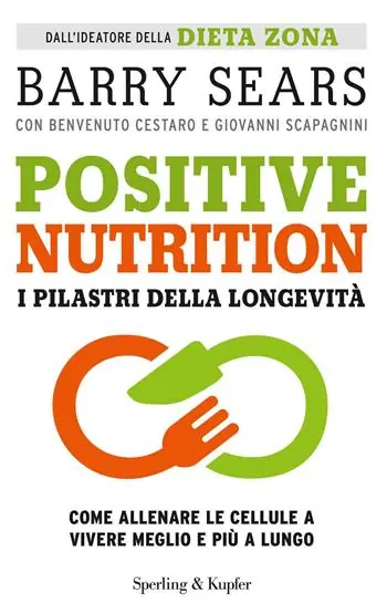 Gratis Retour Positive nutrition. I pilastri della longevità