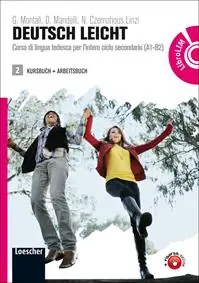 Gecertificeerd Deutsch leicht. Corso di lingua tedesca per l‘intero ciclo secondario A1-B2. Kursbuch und Arbeitsbuch. Con LIM. Per le Scuole superiori. Con DVD-ROM. Con espansione online. Vol. 2