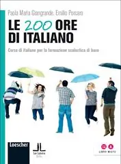 Le 200 ore di italiano. Corso di italiano per la formazione scolastica di base Tijdelijk Beschikbaar