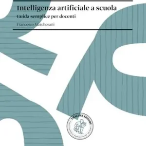 75. Intelligenza artificiale a scuola. Guida semplice per docenti Favoriet