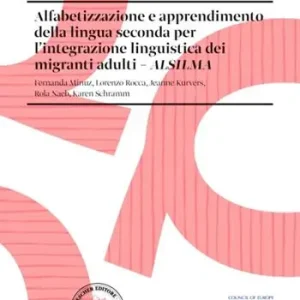 80. Alfabetizzazione e apprendimento della lingua seconda per lintegrazione linguistica dei migranti adulti ALSILMA. Alfabetizzazione e apprendimento della lingua seconda per lintegrazione linguistica dei migranti adulti ALSILMA Direct Verzonden
