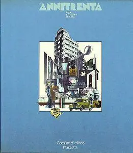 Anni trenta. Arte e cultura in Italia. Catalogo della mostra (Milano, 1982). Ediz. illustrata Koopje