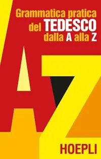 Alleen Vandaag Grammatica pratica del tedesco dalla A alla Z