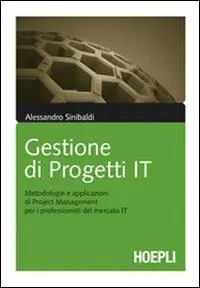 Uitverkoop Gestione di progetti IT. Metodologie e applicazioni di project management per i professionisti del mercato IT