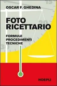 Fotoricettario. Formule. Procedimenti. Tecniche Premium