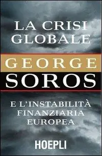 Lage Prijs La crisi globale. E l‘instabilità finanziaria europea