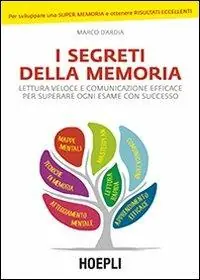 Gratis Retour I segreti della memoria. Lettura veloce e comunicazione efficace per superare ogni esame con successo