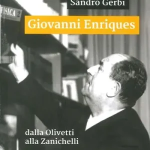 Giovanni Enriques. Dalla Olivetti alla Zanichelli Hoge Kwaliteit