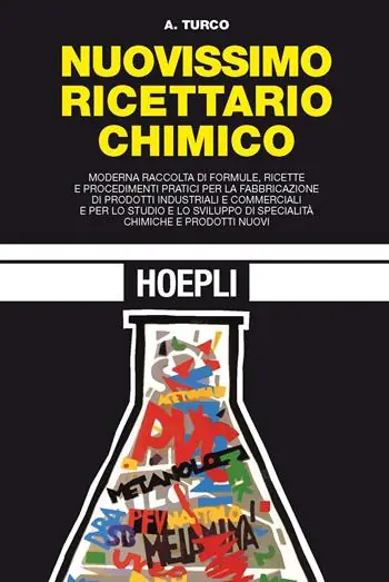 Nuovissimo ricettario chimico. Moderna raccolta di formule, ricette e procedimenti pratici per la fabbricazione di prodotti idustriali e commerciali... Korting