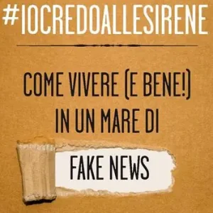 iocredoallesirene. Come vivere (e bene!) in un mare di fake news Direct Verzonden