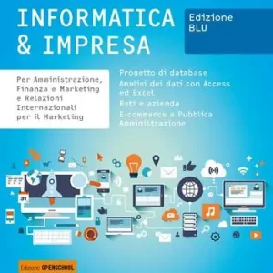 Aanbieding Informatica & impresa. Per amministrazione, finanza e marketing e relazioni internazionali per il marketing. Ediz. blu. Ediz. Openschool. Per gli Ist. tecnici commerciali. Con ebook. Con espansione online. Con CD-ROM