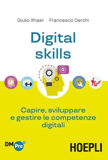 Laatste Kans Digital skills. Capire, sviluppare e gestire le competenze digitali