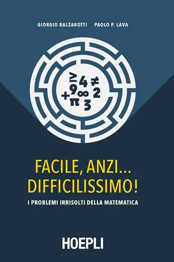 Facile, anzi... difficilissimo! I problemi irrisolti della matematica Nieuw