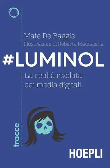 Laatste Kans Luminol. La realtà rivelata dai media digitali