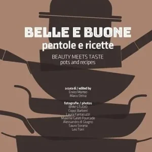 Belle e buone. Pentole e ricette-Beauty meets taste. Pots and recipes Koop Online