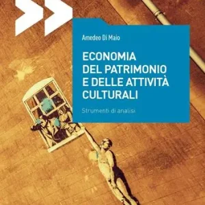 Economia del patrimonio e delle attività culturali. Strumenti di analisi Hoge Kwaliteit