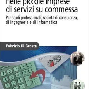 Koop Online Il controllo di gestione nelle piccole imprese di servizi su commessa. Per studi professionali, società di consulenza, di ingegneria e di informatica