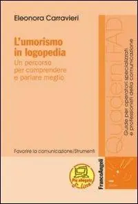 L‘umorismo in logopedia. Un percorso per comprendere e parlare meglio Lage Kosten