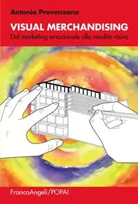 Lage Prijs Visual merchandising. Dal marketing emozionale alla vendita visiva