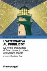Premium L‘alternativa al pubblico? Le nuove forme organizzate di finanziamento privato nel welfare sociale