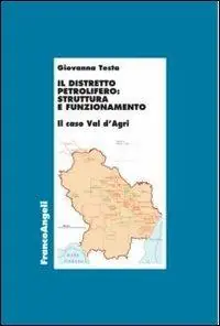 Nieuw Il distretto petrolifero struttura e funzionamento. Il caso della Val d‘Agri