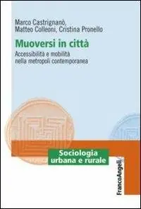 Muoversi in città. Accessibilità e mobilità nella metropoli contemporanea Lage Prijs