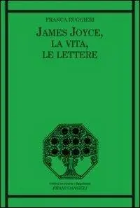 Veilige Betaling James Joyce, la vita, le lettere