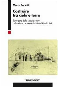 Costruire tra cielo e terra. Il progetto dello spazio sacro nel contemporaneo e i suoi codici attuativi Lage Prijs