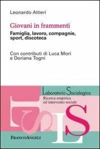 Goedkoop Giovani in frammenti. Famiglia, lavoro, compagnie, sport, discoteca