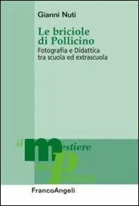 Le briciole di Pollicino. Fotografia e didattica tra scuola ed extrascuola Direct Verzonden