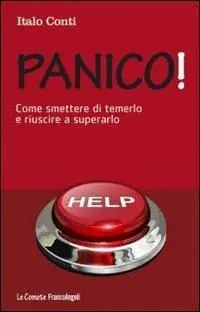 Panico! Come smettere di temerlo e riuscire a superarlo Beste Prijs