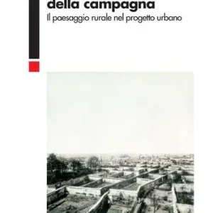 Le città della campagna. Il paesaggio rurale nel progetto urbano Korting
