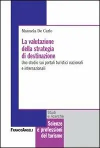 Laatste Versie La valutazione della strategia di destinazione. Uno studio sui portali turistici nazionali e internazionali